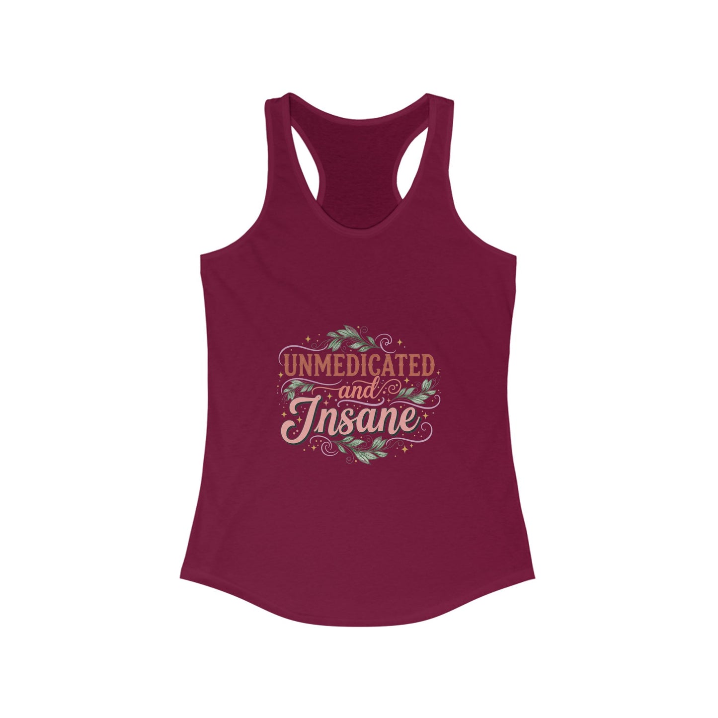 Unmedicate and Insane: Women's Racerback Tank