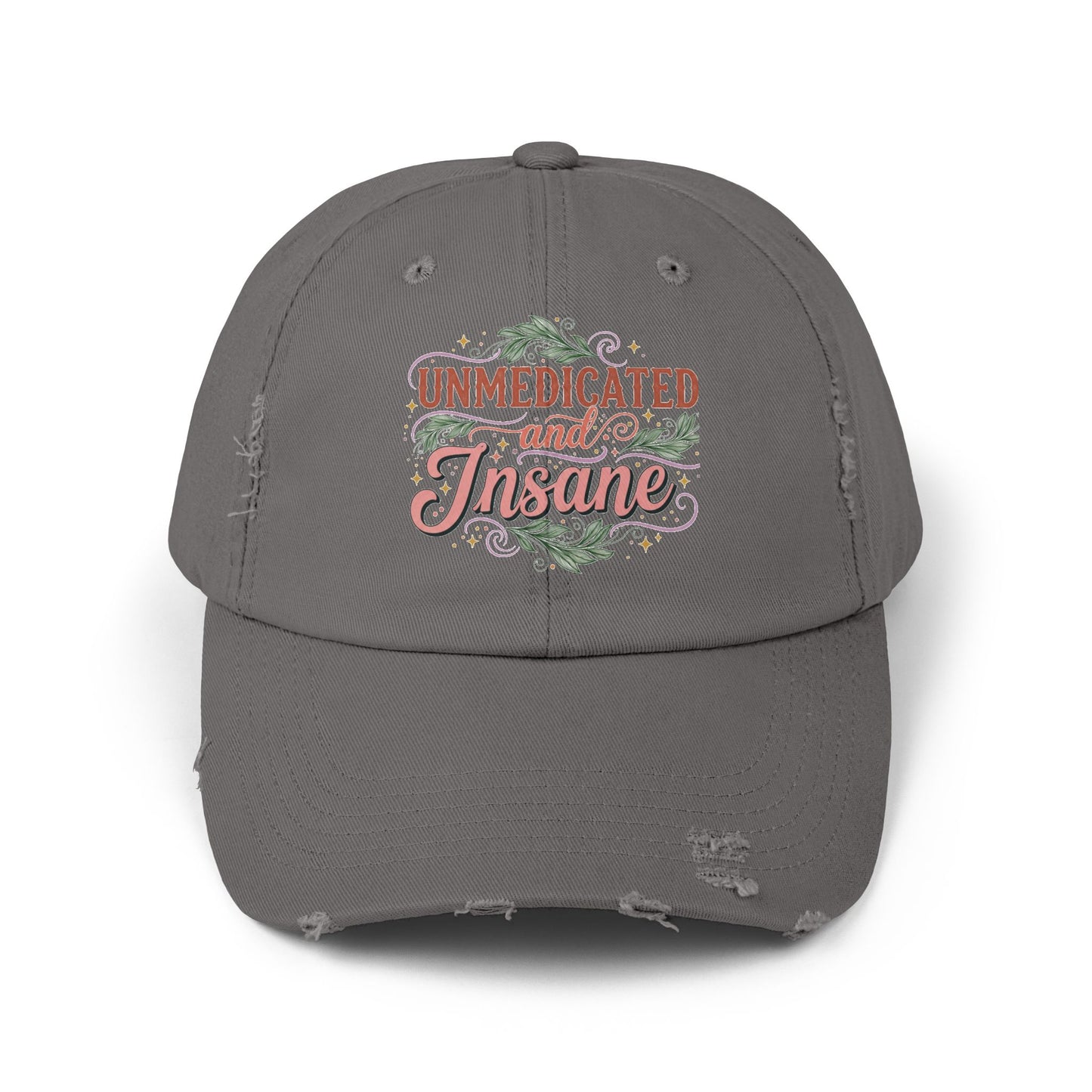 Distressed Cap: Unmedicated & Insane