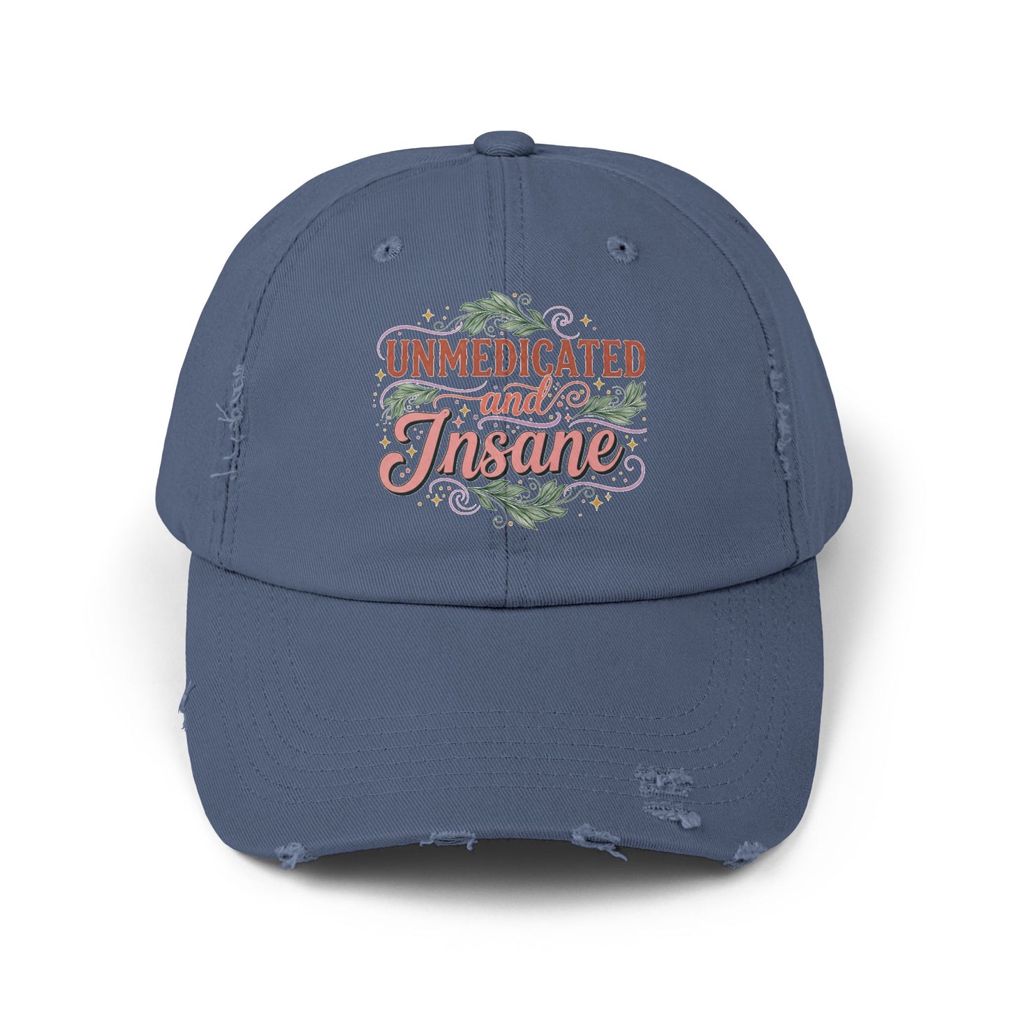 Distressed Cap: Unmedicated & Insane
