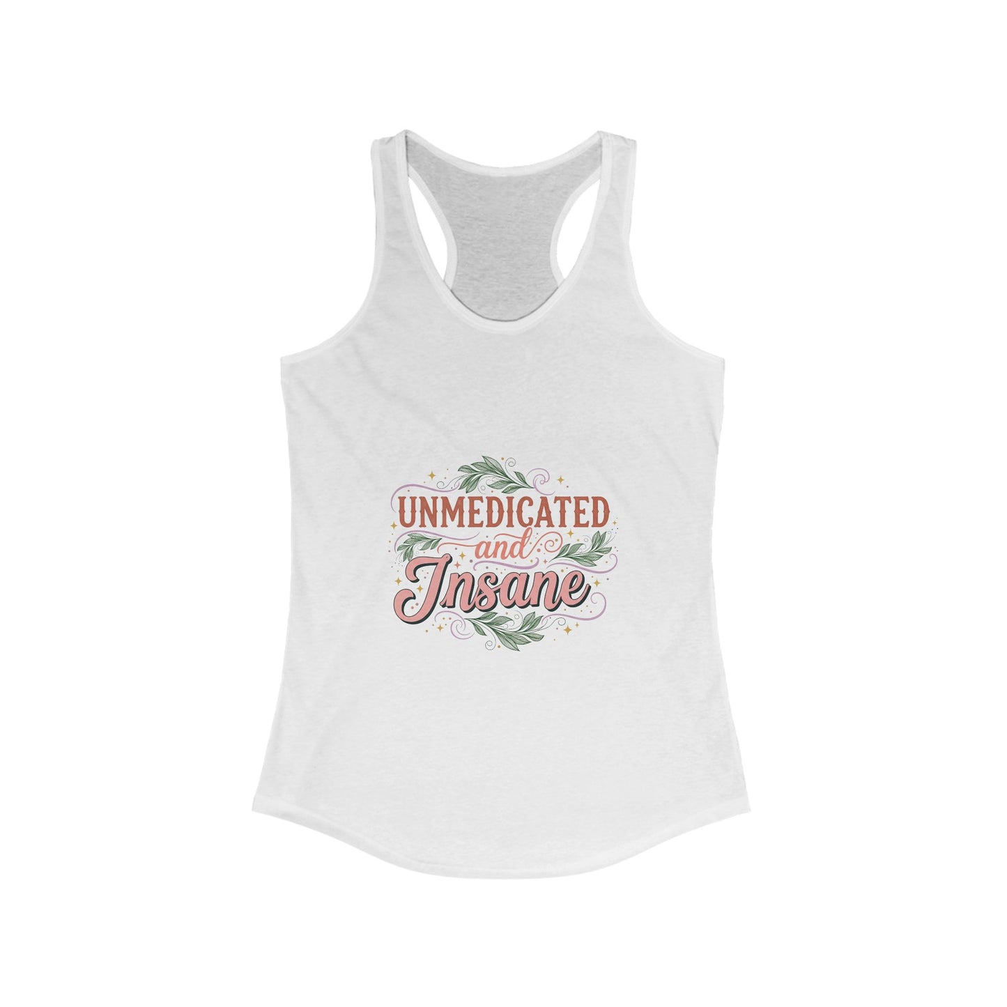 Unmedicate and Insane: Women's Racerback Tank
