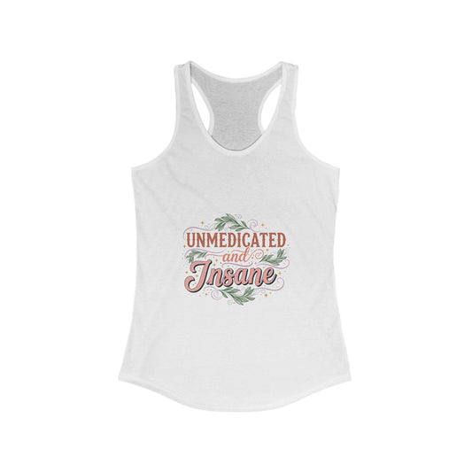 Unmedicate and Insane: Women's Racerback Tank