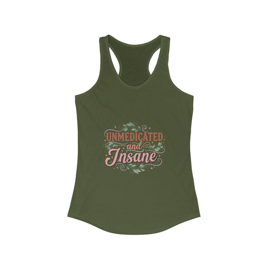 Unmedicate and Insane: Women's Racerback Tank