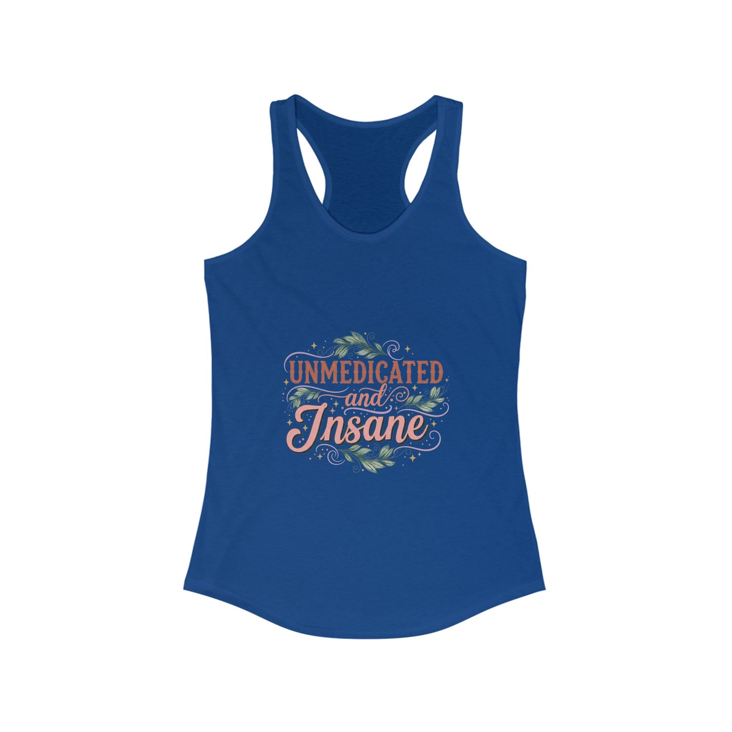 Unmedicate and Insane: Women's Racerback Tank